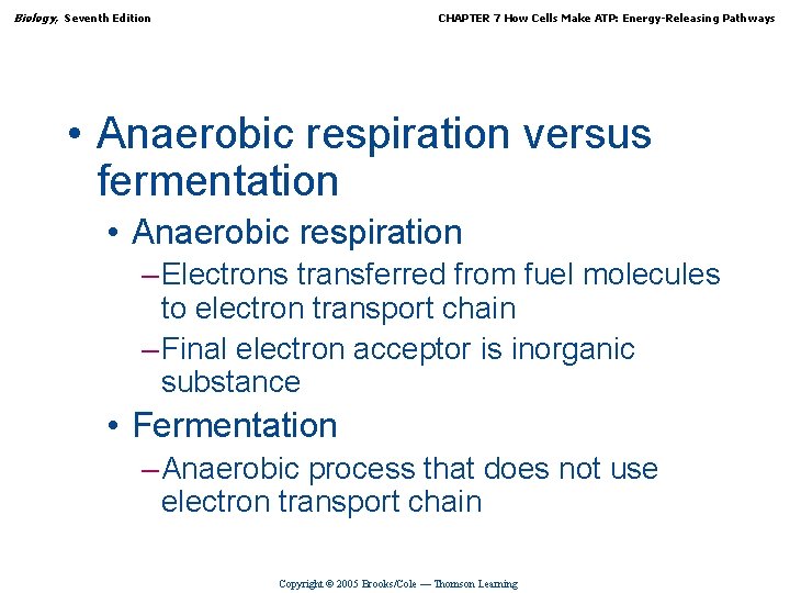 Biology, Seventh Edition CHAPTER 7 How Cells Make ATP: Energy-Releasing Pathways • Anaerobic respiration