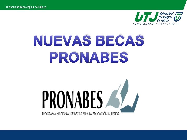 NUEVAS BECAS PRONABES 