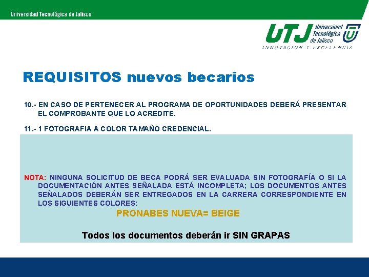 REQUISITOS nuevos becarios 10. - EN CASO DE PERTENECER AL PROGRAMA DE OPORTUNIDADES DEBERÁ