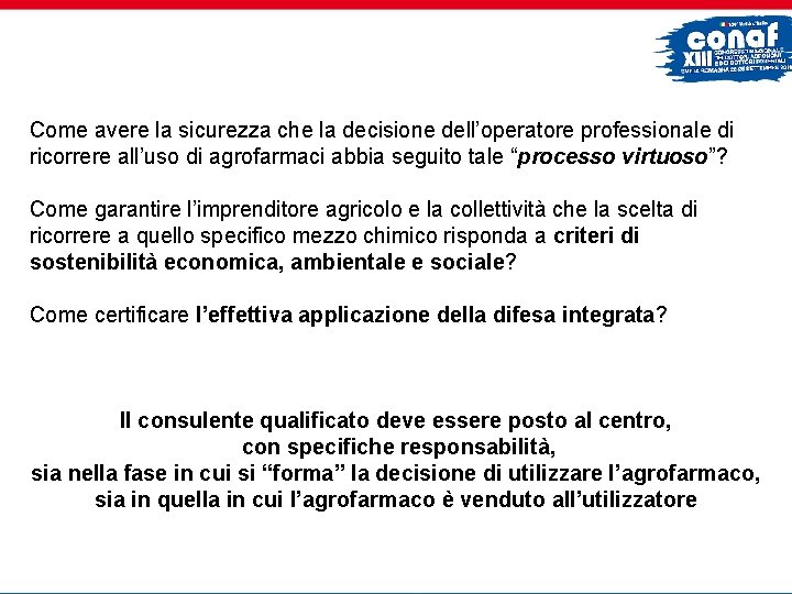 Come avere la sicurezza che la decisione dell’operatore professionale di ricorrere all’uso di agrofarmaci