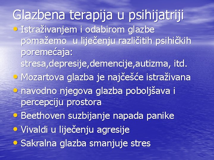 Glazbena terapija u psihijatriji • Istraživanjem i odabirom glazbe pomažemo u liječenju različitih psihičkih