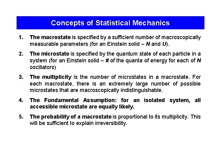 Concepts of Statistical Mechanics 1. The macrostate is specified by a sufficient number of