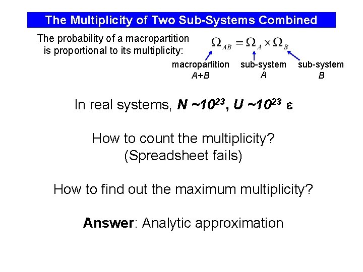 The Multiplicity of Two Sub-Systems Combined The probability of a macropartition is proportional to
