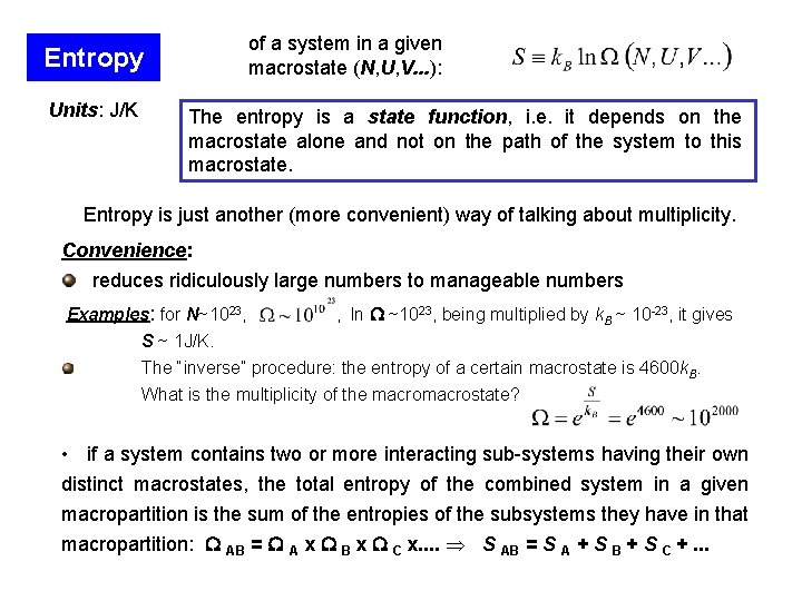 of a system in a given macrostate (N, U, V. . . ): Entropy