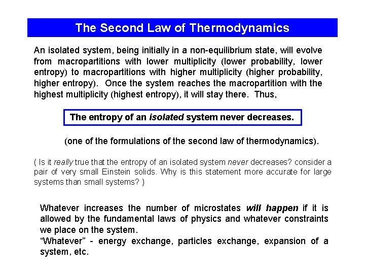 The Second Law of Thermodynamics An isolated system, being initially in a non-equilibrium state,