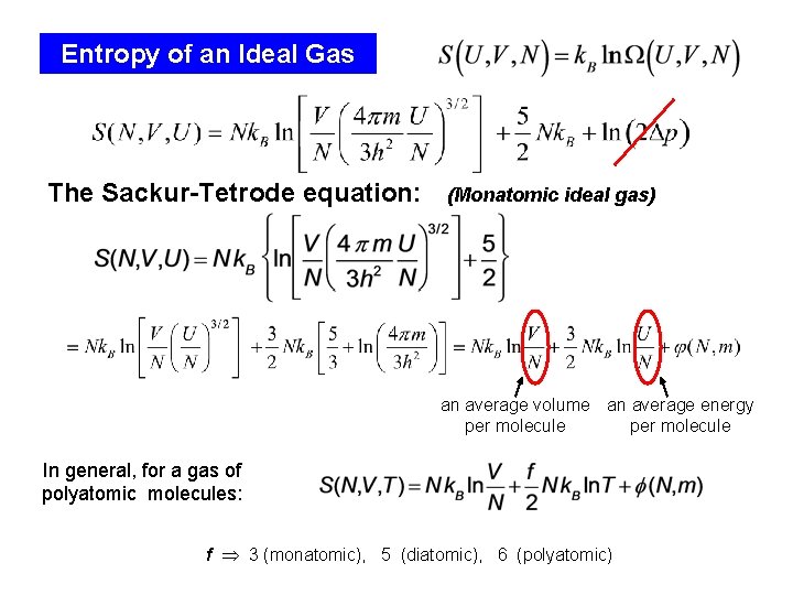 Entropy of an Ideal Gas The Sackur-Tetrode equation: (Monatomic ideal gas) an average volume