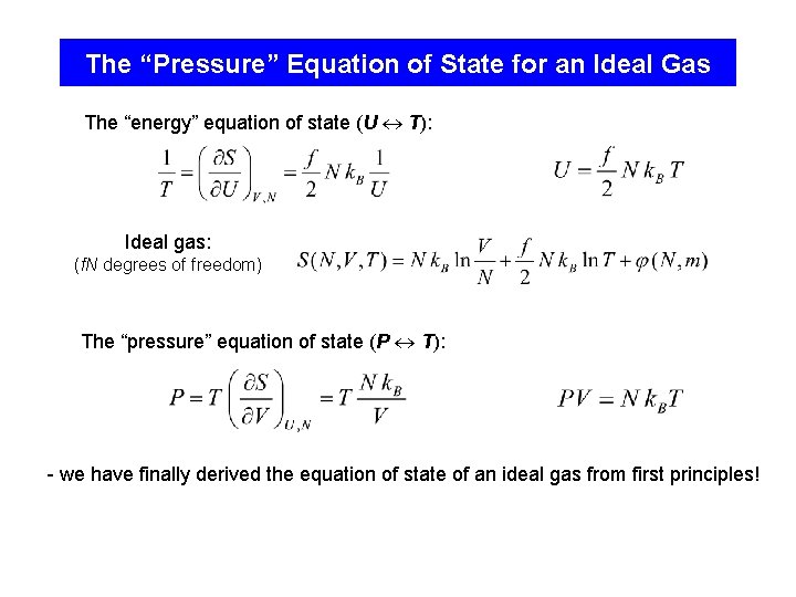 The “Pressure” Equation of State for an Ideal Gas The “energy” equation of state