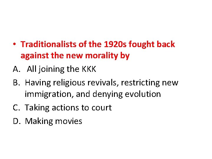  • Traditionalists of the 1920 s fought back against the new morality by