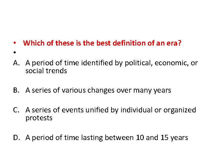  • Which of these is the best definition of an era? • A.