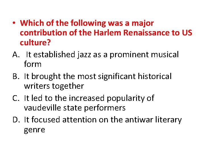  • Which of the following was a major contribution of the Harlem Renaissance