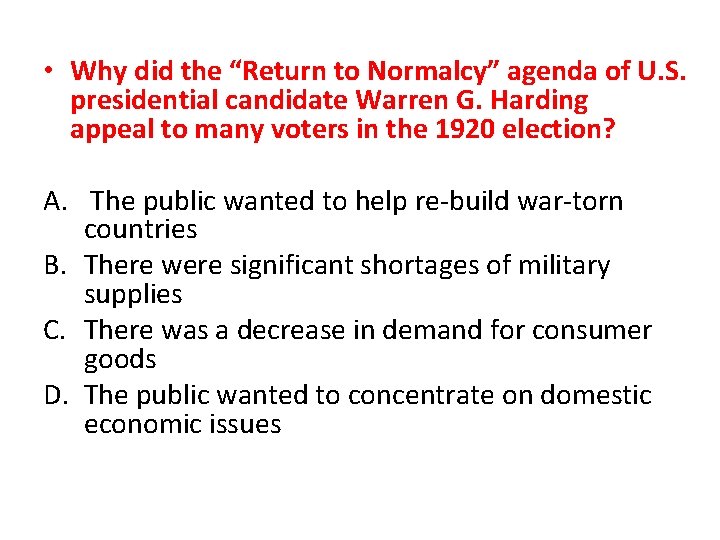  • Why did the “Return to Normalcy” agenda of U. S. presidential candidate