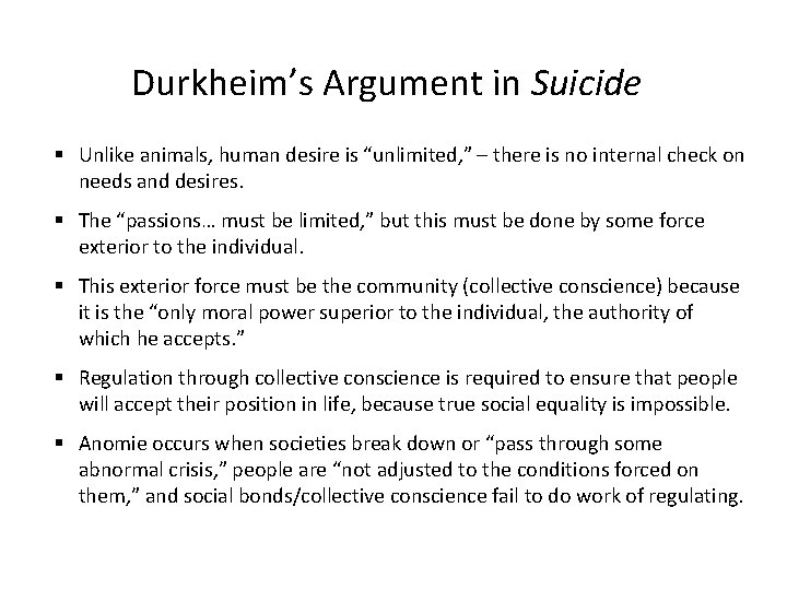 Durkheim’s Argument in Suicide § Unlike animals, human desire is “unlimited, ” – there