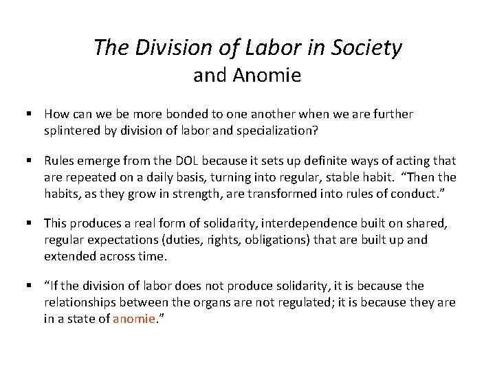 The Division of Labor in Society and Anomie § How can we be more