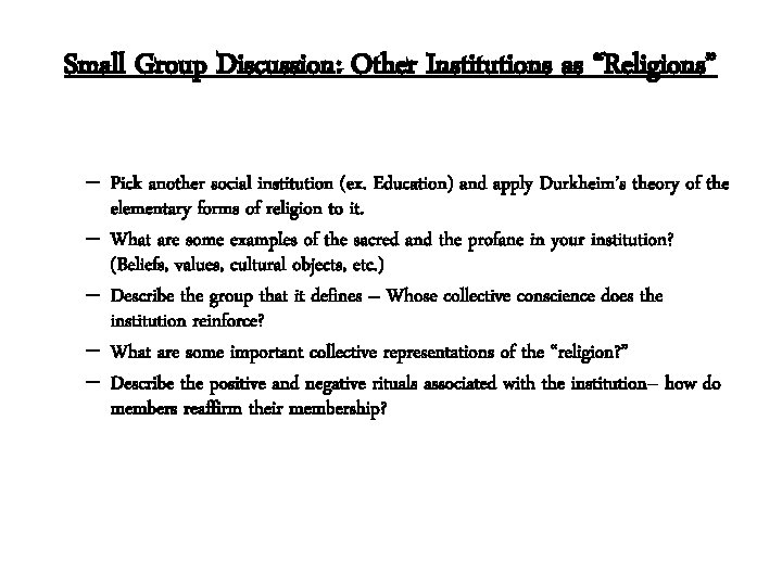 Small Group Discussion: Other Institutions as “Religions” – Pick another social institution (ex. Education)