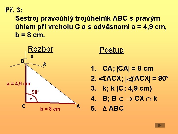 Př. 3: Sestroj pravoúhlý trojúhelník ABC s pravým úhlem při vrcholu C a s