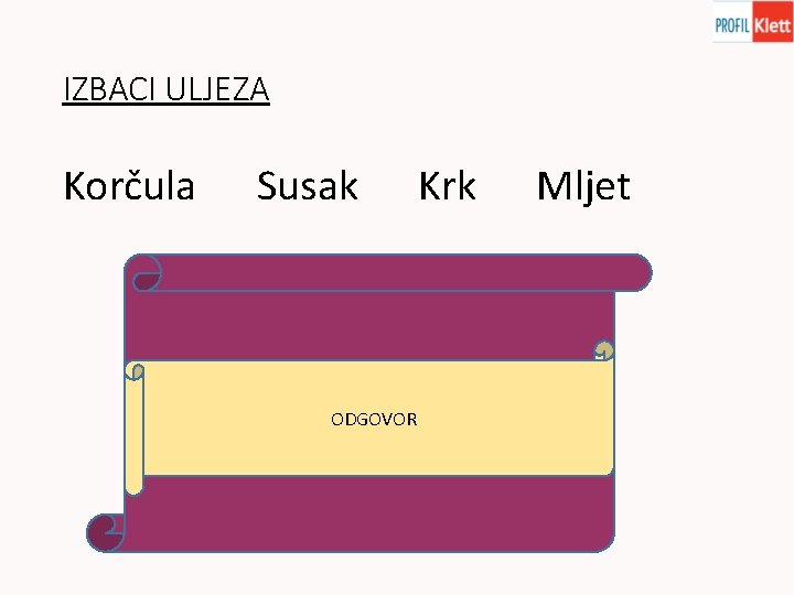 IZBACI ULJEZA Korčula Susak Krk Mljet Uljez je Mljet. Kamen za gradnju katedrale sv.