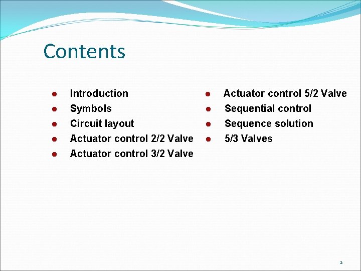 Contents l l l Introduction Symbols Circuit layout Actuator control 2/2 Valve Actuator control