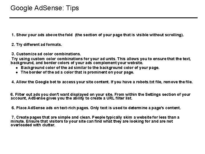 Google Ad. Sense: Tips 1. Show your ads above the fold (the section of