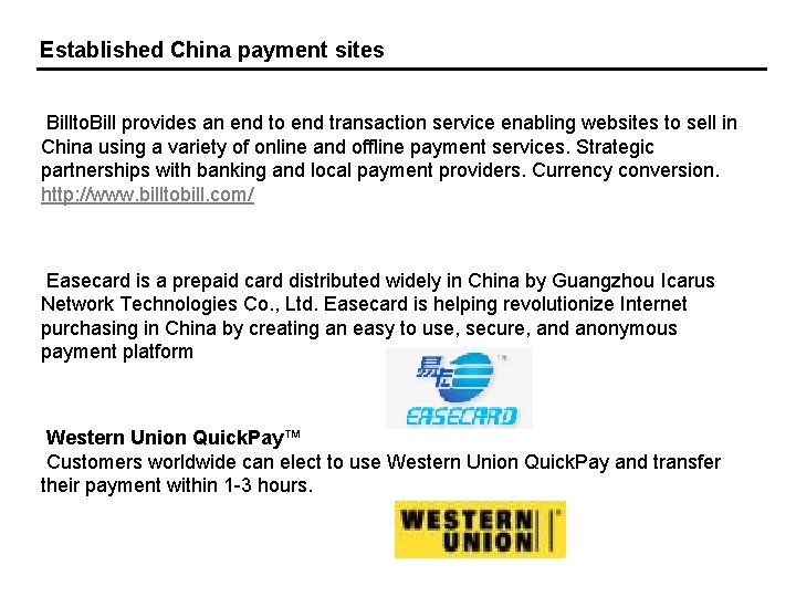 Established China payment sites Billto. Bill provides an end to end transaction service enabling