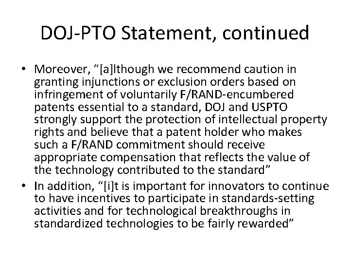 DOJ-PTO Statement, continued • Moreover, “[a]lthough we recommend caution in granting injunctions or exclusion