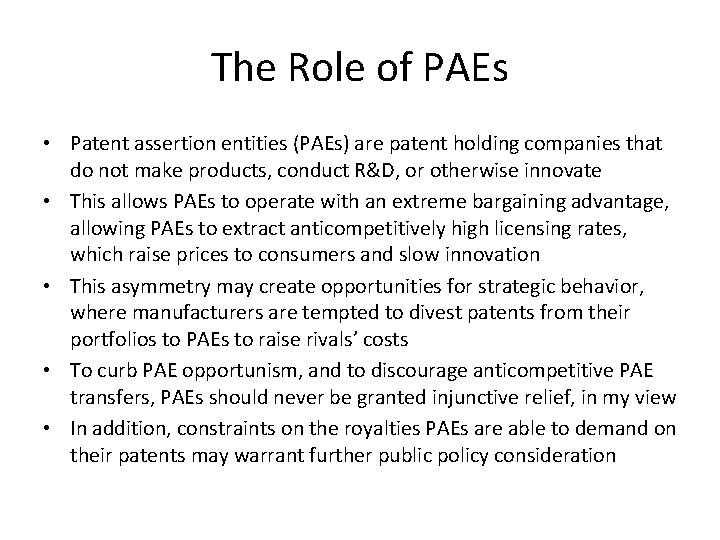 The Role of PAEs • Patent assertion entities (PAEs) are patent holding companies that