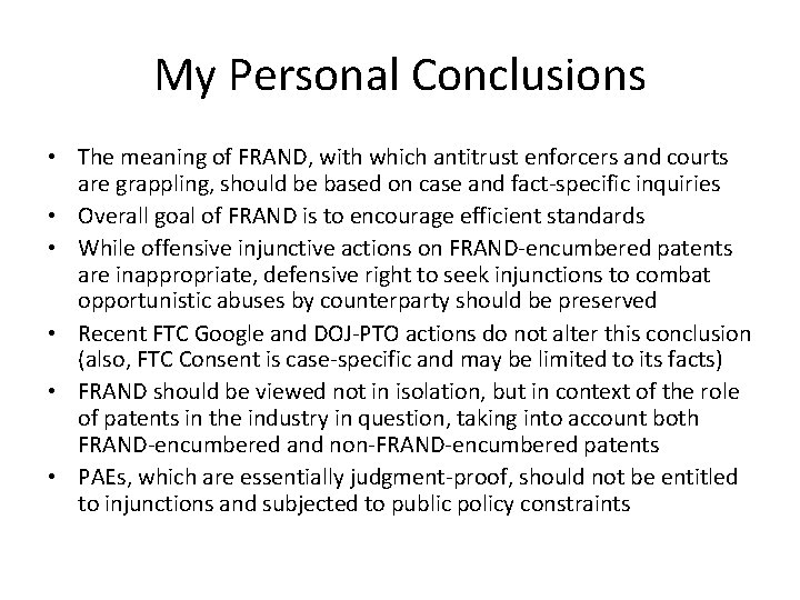 My Personal Conclusions • The meaning of FRAND, with which antitrust enforcers and courts