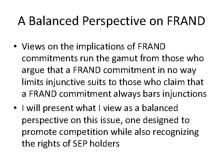 A Balanced Perspective on FRAND • Views on the implications of FRAND commitments run