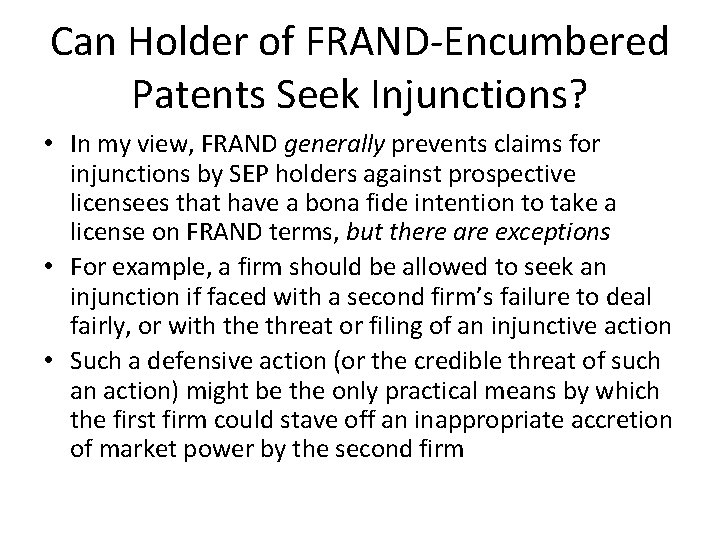 Can Holder of FRAND-Encumbered Patents Seek Injunctions? • In my view, FRAND generally prevents