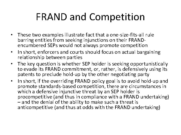 FRAND and Competition • These two examples illustrate fact that a one-size-fits-all rule barring