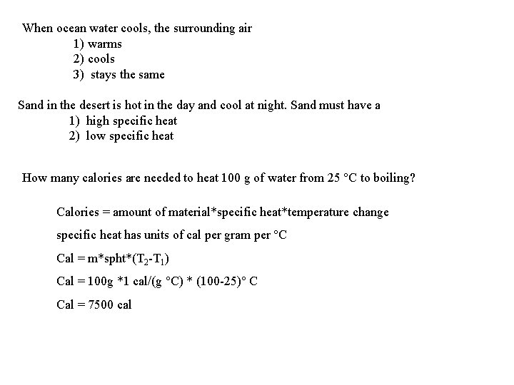 When ocean water cools, the surrounding air 1) warms 2) cools 3) stays the