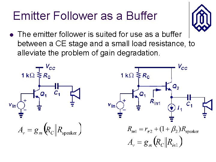 Emitter Follower as a Buffer l The emitter follower is suited for use as