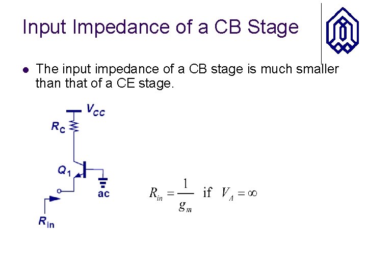 Input Impedance of a CB Stage l The input impedance of a CB stage