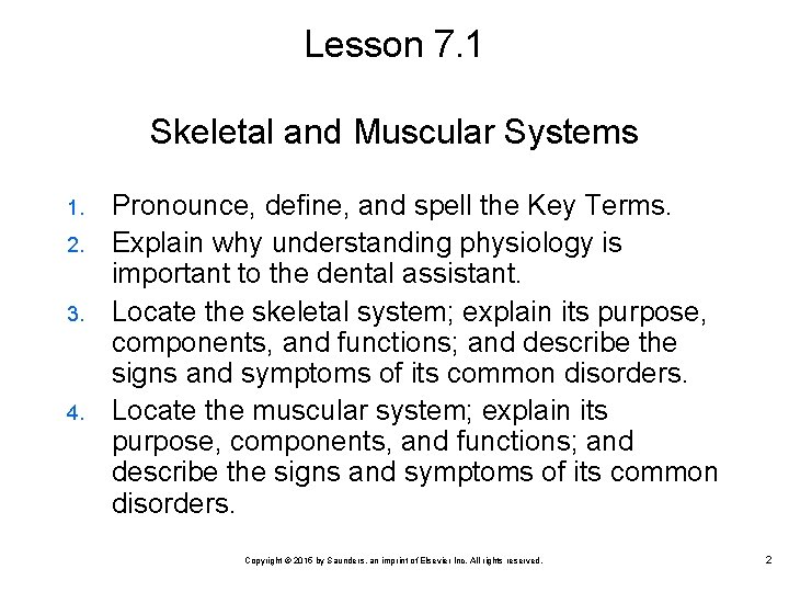 Lesson 7. 1 Skeletal and Muscular Systems 1. 2. 3. 4. Pronounce, define, and