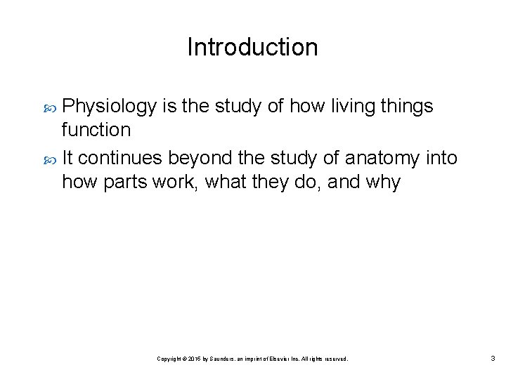 Introduction Physiology is the study of how living things function It continues beyond the
