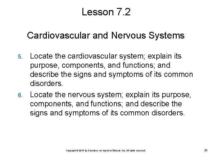 Lesson 7. 2 Cardiovascular and Nervous Systems 5. 6. Locate the cardiovascular system; explain