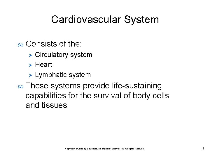 Cardiovascular System Consists of the: Ø Ø Ø Circulatory system Heart Lymphatic system These