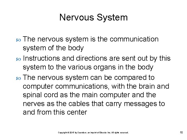 Nervous System The nervous system is the communication system of the body Instructions and