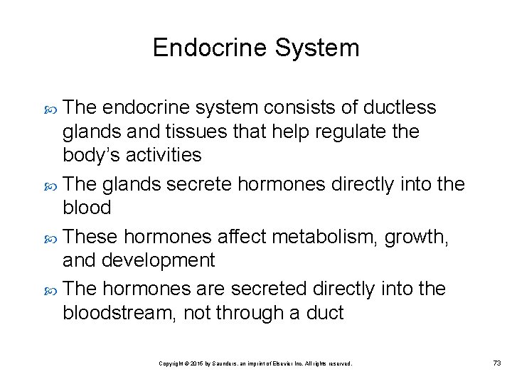 Endocrine System The endocrine system consists of ductless glands and tissues that help regulate