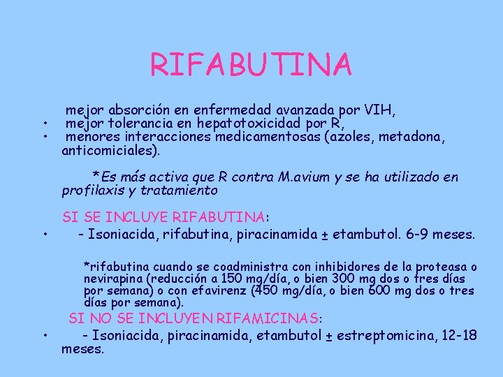 RIFABUTINA mejor absorción en enfermedad avanzada por VIH, • mejor tolerancia en hepatotoxicidad por