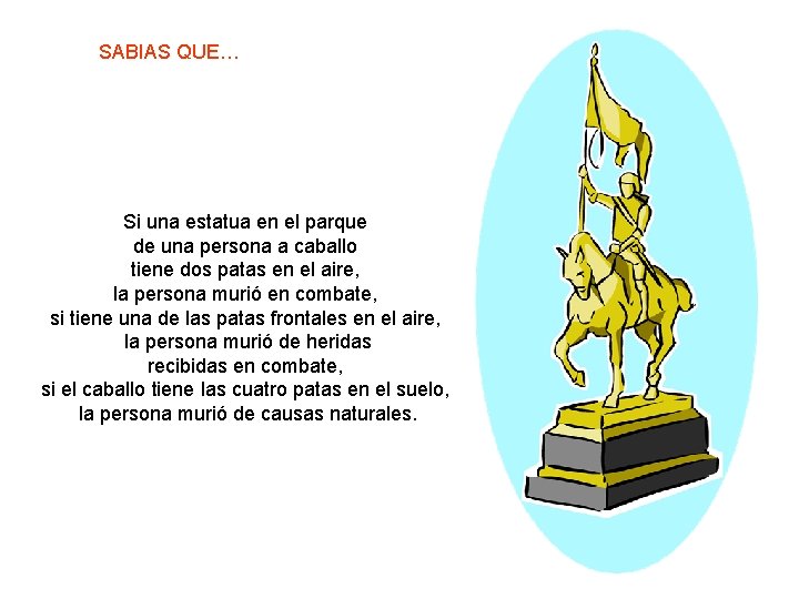 SABIAS QUE… Si una estatua en el parque de una persona a caballo tiene