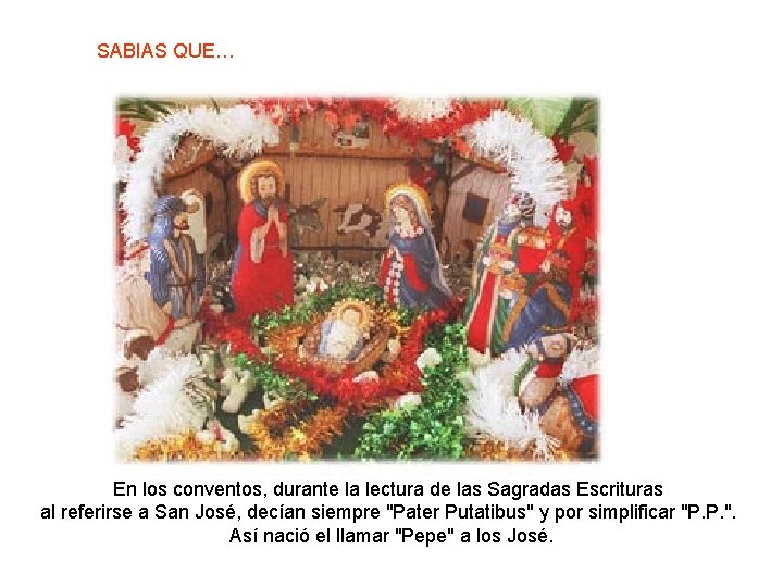 SABIAS QUE… En los conventos, durante la lectura de las Sagradas Escrituras al referirse