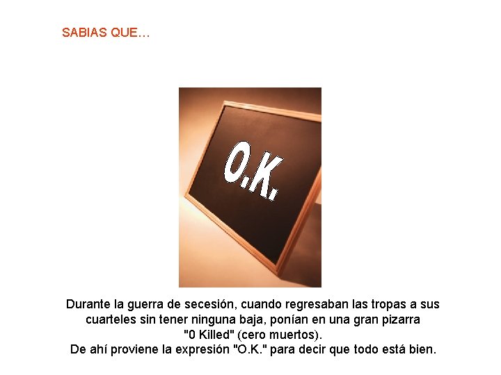 SABIAS QUE… Durante la guerra de secesión, cuando regresaban las tropas a sus cuarteles