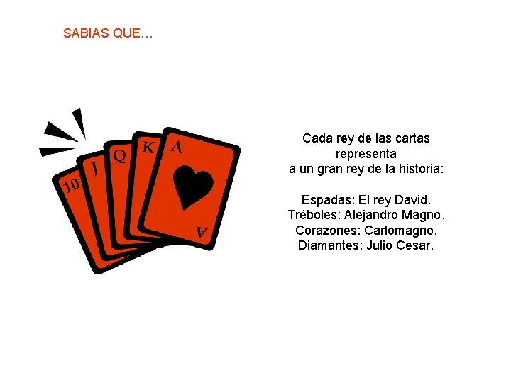 SABIAS QUE… Cada rey de las cartas representa a un gran rey de la