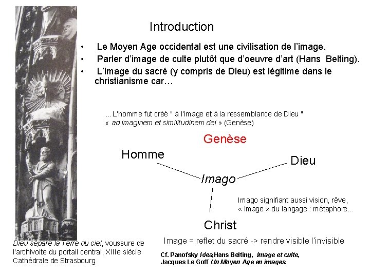Introduction • • • Le Moyen Age occidental est une civilisation de l’image. Parler