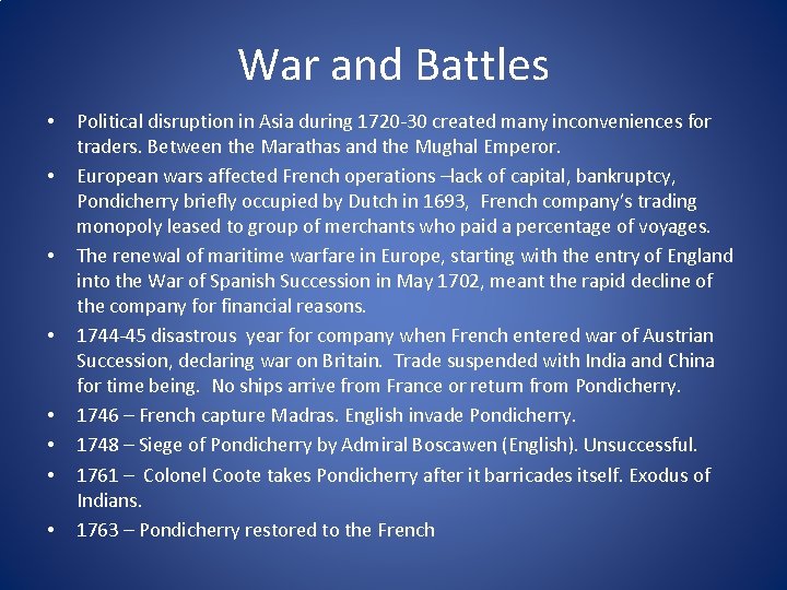 War and Battles • • Political disruption in Asia during 1720 -30 created many