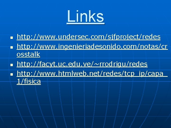 Links n n http: //www. undersec. com/sjfproject/redes http: //www. ingenieriadesonido. com/notas/cr osstalk http: //facyt.