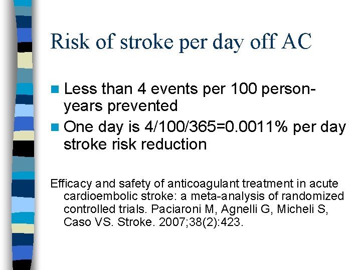 Risk of stroke per day off AC n Less than 4 events per 100