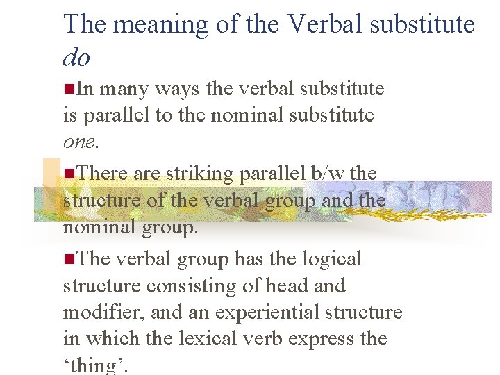 The meaning of the Verbal substitute do n. In many ways the verbal substitute