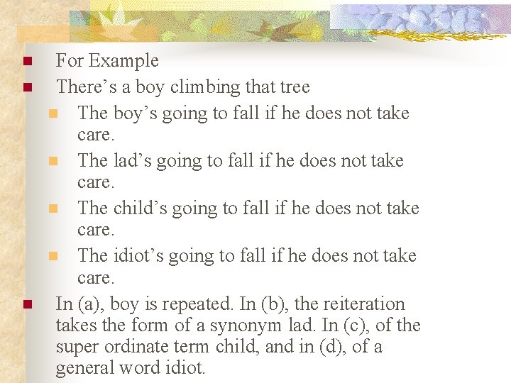n n n For Example There’s a boy climbing that tree n The boy’s