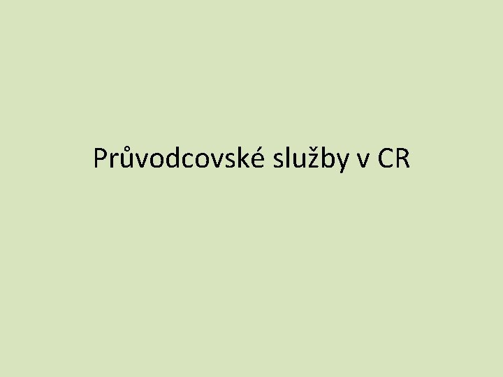 Průvodcovské služby v CR 